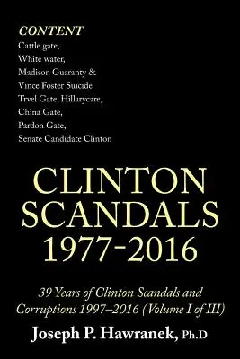 39 años de escándalos y corrupciones de Clinton 1997-2016 (Volumen I de Iii): Clinton Scandals 1977-2016 - 39 Years of Clinton Scandals and Corruptions 1997-2016 (Volume I of Iii): Clinton Scandals 1977-2016