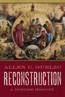 Reconstrucción: Una historia concisa - Reconstruction: A Concise History