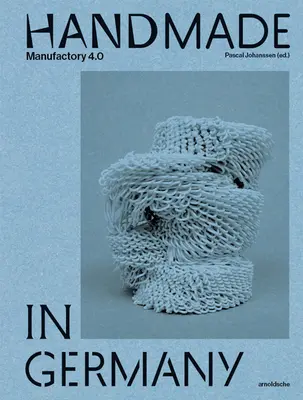 Hecho a mano en Alemania: Manufactory 4.0 - Handmade in Germany: Manufactory 4.0