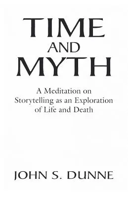 El tiempo y el mito: una meditación sobre la narración como exploración de la vida y la muerte - Time and Myth: A Meditation on Storytelling as an Exploration of Life and Death
