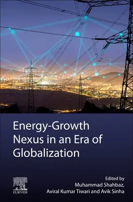 El nexo entre energía y crecimiento en la era de la globalización - Energy-Growth Nexus in an Era of Globalization