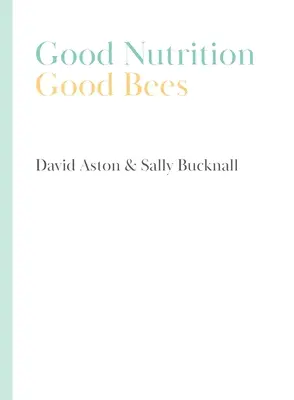 Buena nutrición - Buenas abejas - Good Nutrition - Good Bees