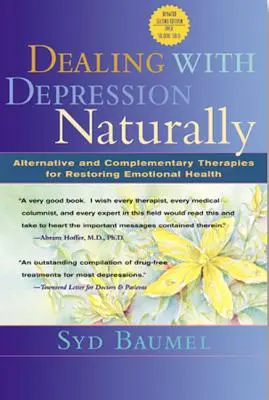 Cómo tratar la depresión de forma natural: Alternativas y terapias complementarias para recuperar la salud emocional - Dealing with Depression Naturally: Alternatives and Complementary Therapies for Restoring Emotional Health