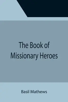 El libro de los héroes misioneros - The Book of Missionary Heroes