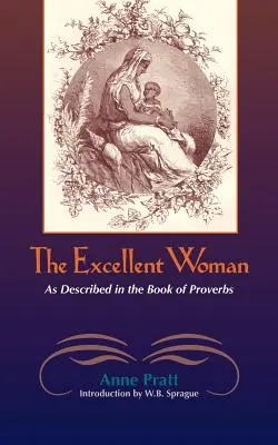 La mujer excelente: Tal como la describen los Proverbios - The Excellent Woman: As Described in Proverbs