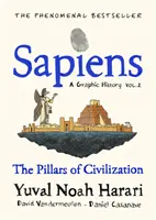 Sapiens Una Historia Gráfica, Volumen 2 - Los Pilares de la Civilización - Sapiens A Graphic History, Volume 2 - The Pillars of Civilization