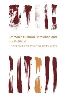 La semiótica cultural y lo político de Lotman - Lotman's Cultural Semiotics and the Political