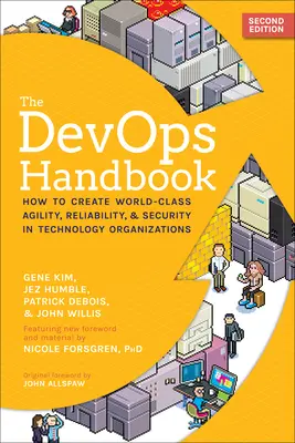 El Manual Devops: Cómo crear agilidad, fiabilidad y seguridad de clase mundial en las organizaciones tecnológicas - The Devops Handbook: How to Create World-Class Agility, Reliability, & Security in Technology Organizations