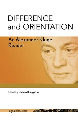 Diferencia y orientación: Una lectura de Alexander Kluge - Difference and Orientation: An Alexander Kluge Reader