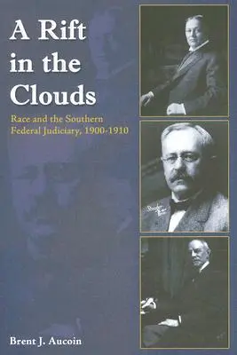 A Rift in the Clouds: La raza y el poder judicial federal del Sur, 1900-1910 - A Rift in the Clouds: Race and the Southern Federal Judiciary, 1900-1910