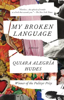 Mi lengua rota: A Memoir - My Broken Language: A Memoir