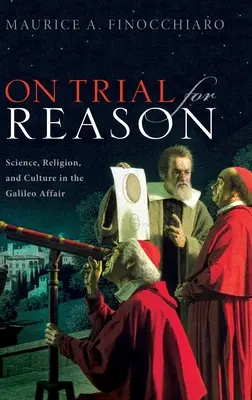 Juicio a la razón: Ciencia, religión y cultura en el caso Galileo - On Trial for Reason: Science, Religion, and Culture in the Galileo Affair