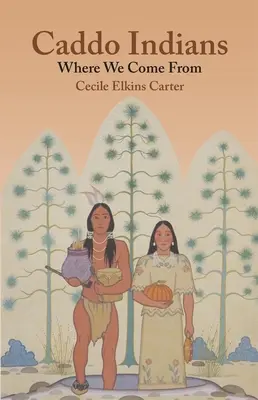 Indios Caddo: De dónde venimos - Caddo Indians: Where We Come Fron