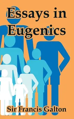 Ensayos de eugenesia - Essays in Eugenics