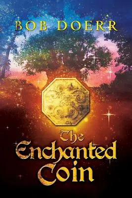 La moneda encantada: (Serie La moneda encantada, Libro 1) - The Enchanted Coin: (The Enchanted Coin Series, Book 1)