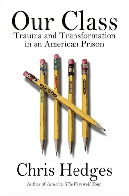 Nuestra clase: Trauma y transformación en una prisión estadounidense - Our Class: Trauma and Transformation in an American Prison