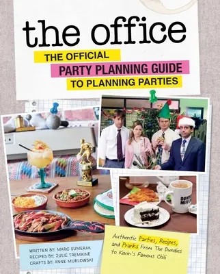 La Oficina: La Guía Oficial para Planificar Fiestas: Auténticas Fiestas, Recetas y Bromas desde los Dundies hasta el Famoso Chili de Kevin - The Office: The Official Party Planning Guide to Planning Parties: Authentic Parties, Recipes, and Pranks from the Dundies to Kevin's Famous Chili