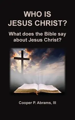 ¿Quién es Jesucristo? - Who Is Jesus Christ?