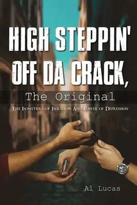 High Steppin off da Crack, el original: La isométrica del aislamiento y el poder de la depresión - High Steppin off da Crack, the Original: The Isometrics of Isolation and Power of Depression