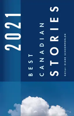 Los mejores cuentos canadienses 2021 - Best Canadian Stories 2021