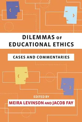 Dilemas de ética educativa: Casos y comentarios - Dilemmas of Educational Ethics: Cases and Commentaries