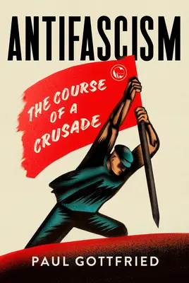 El antifascismo: El curso de una cruzada - Antifascism: The Course of a Crusade