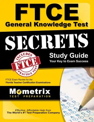 FTCE General Knowledge Test Secrets Study Guide: FTCE Exam Review for the Florida Teacher Certification Examinations