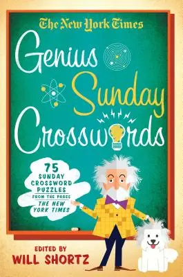 Crucigramas dominicales geniales de The New York Times: 75 crucigramas dominicales de las páginas del New York Times - The New York Times Genius Sunday Crosswords: 75 Sunday Crossword Puzzles from the Pages of the New York Times