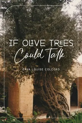 Si los olivos hablaran - If Olive Trees Could Talk