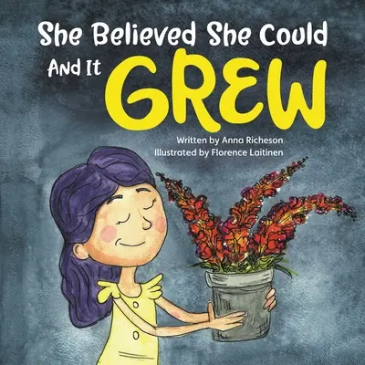 Ella creyó que podía y creció - She Believed She Could and It Grew