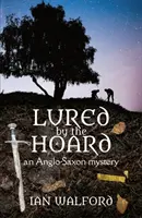 Atraídos por el tesoro - Un misterio anglosajón - Lured by the Hoard - An Anglo-Saxon mystery