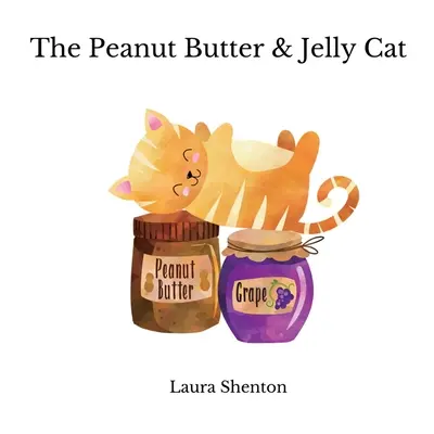 El gato de mantequilla de cacahuete y gelatina - The Peanut Butter & Jelly Cat