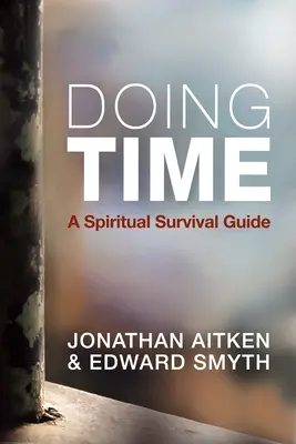 Hacer tiempo: una guía espiritual de supervivencia - Doing Time: A Spiritual Survival Guide