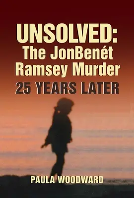 Sin resolver: El asesinato de Jonbent Ramsey 25 años después - Unsolved: The Jonbent Ramsey Murder 25 Years Later