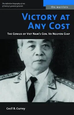 Victoria a cualquier precio: El genio del general Vo Nguyen Giap de Vietnam - Victory at Any Cost: The Genius of Viet Nam's Gen. Vo Nguyen Giap