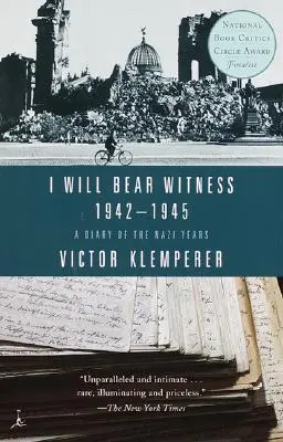 Seré testigo, volumen 2: Diario de los años nazis: 1942-1945 - I Will Bear Witness, Volume 2: A Diary of the Nazi Years: 1942-1945