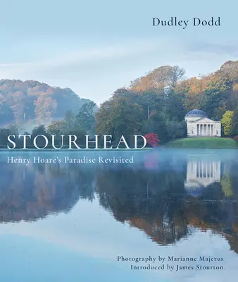 Stourhead: El paraíso de Henry Hoare - Stourhead: Henry Hoare's Paradise Revisited