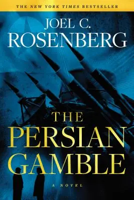 La apuesta persa: Un thriller de acción política y militar de la serie Marcus Ryker: (Libro 2) - The Persian Gamble: A Marcus Ryker Series Political and Military Action Thriller: (Book 2)