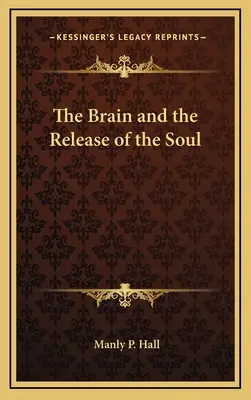 El cerebro y la liberación del alma - The Brain and the Release of the Soul