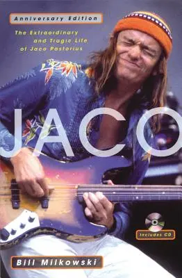 Jaco: La extraordinaria y trágica vida de Jaco Pastorius - Edición de aniversario - Jaco: The Extraordinary and Tragic Life of Jaco Pastorius - Anniversary Edition