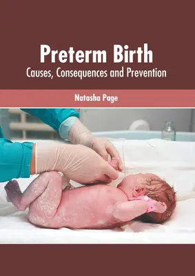 Nacimiento prematuro: Causas, consecuencias y prevención - Preterm Birth: Causes, Consequences and Prevention