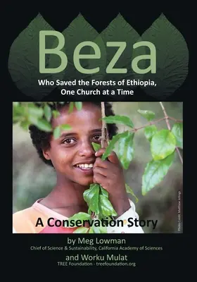 Beza, que salvó los bosques de Etiopía, una iglesia a la vez - Una historia de conservación - Beza, Who Saved the Forests of Ethiopia, One Church at a Time - A Conservation Story