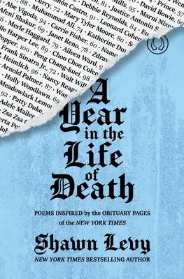 Un año en la vida de la muerte: Poemas inspirados en las páginas necrológicas del New York Times - A Year in the Life of Death: Poems Inspired by the Obituary Pages of the New York Times