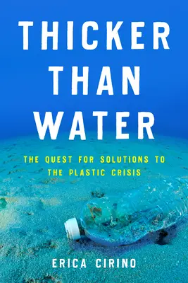 Más espeso que el agua: La búsqueda de soluciones a la crisis del plástico - Thicker Than Water: The Quest for Solutions to the Plastic Crisis