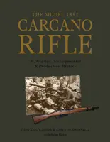El fusil Carcano modelo 1891: Historia detallada de su desarrollo y producción - The Model 1891 Carcano Rifle: A Detailed Developmental and Production History