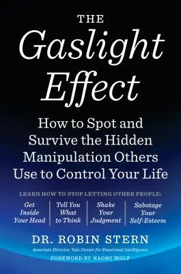 El efecto luz de gas: cómo detectar y sobrevivir a la manipulación oculta que otros utilizan para controlar tu vida - The Gaslight Effect: How to Spot and Survive the Hidden Manipulation Others Use to Control Your Life