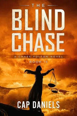 La persecución a ciegas: Una novela de Chase Fulton - The Blind Chase: A Chase Fulton Novel