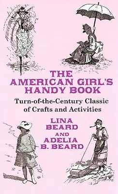 El Libro Práctico de la Niña Americana - The American Girl's Handy Book