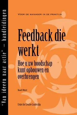 Feedback That Works: How to Build and Deliver Your Message, First Edition (Holandés) - Feedback That Works: How to Build and Deliver Your Message, First Edition (Dutch)