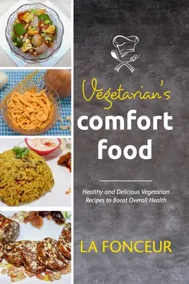 La comida reconfortante de los vegetarianos - Vegetarian's Comfort Food